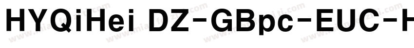 HYQiHei DZ-GBpc-EUC-H字体转换